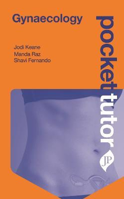 Pocket Tutor Gynaecology - Jodi Keane,Manda Raz,Shavi Fernando - cover