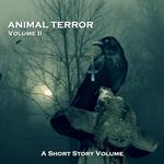 Animal Terror - A Short Story Volume - Volume 2