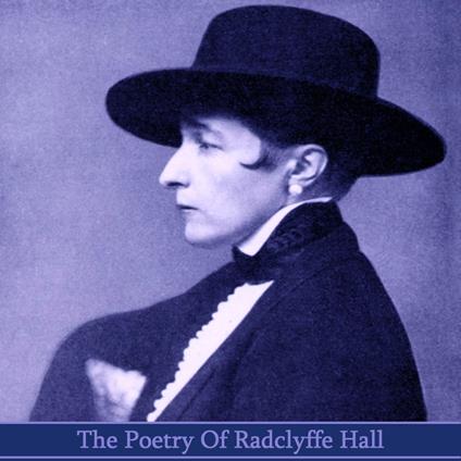 Poetry of Radclyffe Hall, The