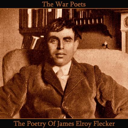 Poetry of James Elroy Flecker, The