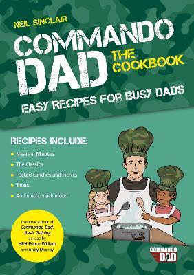Commando Dad: The Cookbook: Easy Recipes for Busy Dads - Neil Sinclair - cover