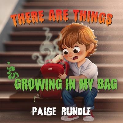 There Are Things Growing in my Bag - Paige Rundle - cover