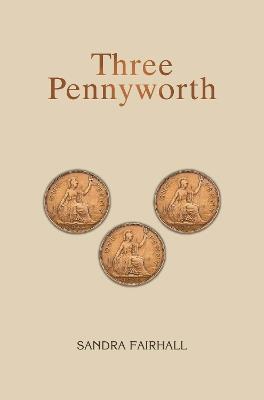 Three Pennyworth - Sandra Fairhall - cover