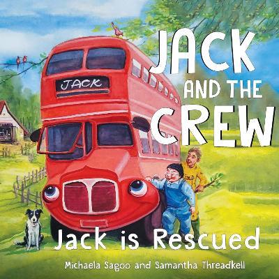 Jack and The Crew - Jack Is Rescued - Michaela Sagoo,Samantha Threadkell - cover