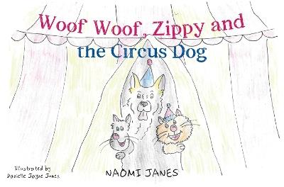 Woof Woof, Zippy and the Circus Dog - Naomi Janes - cover