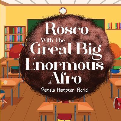 Rosco With The Great Big Enormous Afro - Pamela Hampton Floridi - cover