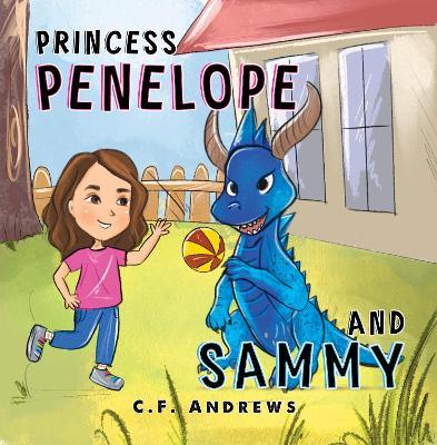 Princess Penelope and Sammy - C.F. Andrews - cover