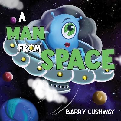 A Man From Space - Barry Cushway - cover