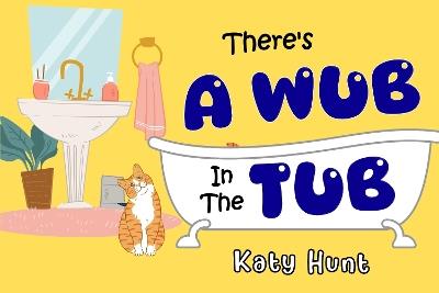 There's A Wub In The Tub - Katy Hunt - cover