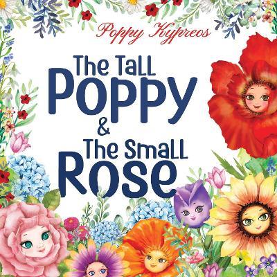 The Tall Poppy & The Small Rose - Poppy Kypreos - cover