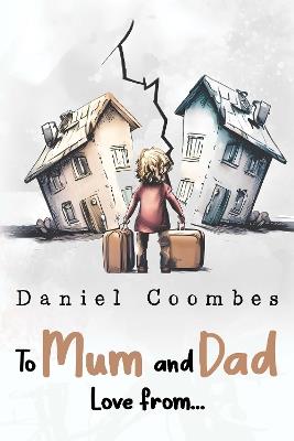 To Mum and Dad Love From... - Daniel Coombes - cover