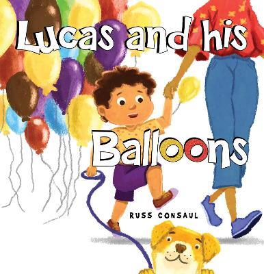 Lucas and his Balloons - Russ Consaul - cover