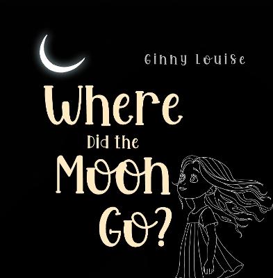 Where did the Moon go? - Ginny Louise - cover