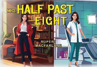 Mrs Half Past Eight - Rupert Macfarlane - cover