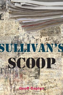Sullivan's Scoop - Geoff Daplyn - cover