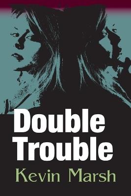 Double Trouble - Kevin Marsh - cover