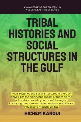 Tribal Histories And Social Structures In The Gulf - Hichem Karoui - cover