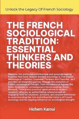 The French Sociological Tradition: Essential Thinkers and Theories - Hichem Karoui - cover