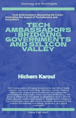 Tech Ambassadors: Bridging Governments And Silicon Valley - Hichem Karoui - cover