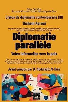 Enjeux de diplomatie contemporaine (III): Voies informelles vers la paix - Hichem Karoui - cover