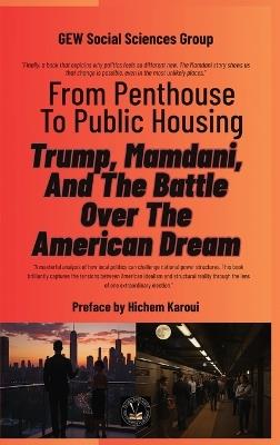 From Penthouse To Public Housing: Trump, Mamdani, And The Battle Over The American Dream - Gew Social Sciences Group - cover
