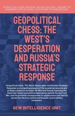 Geopolitical Chess: The West's Desperation And Russia's Strategic Response