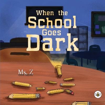 When the School Goes Dark - Ms. Z - cover