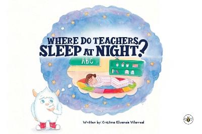Where do Teachers Sleep at Night? - Cristina Elizondo Villarreal - cover