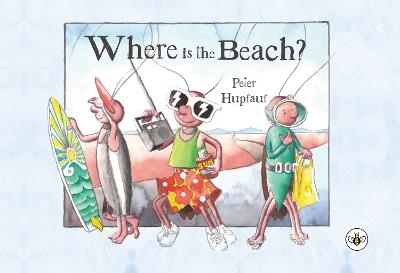 Where is the Beach? - Peter Hupfauf - cover