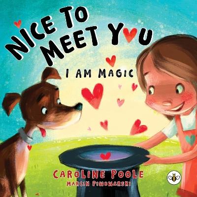 Nice to Meet You. I am Magic - Caroline Poole - cover