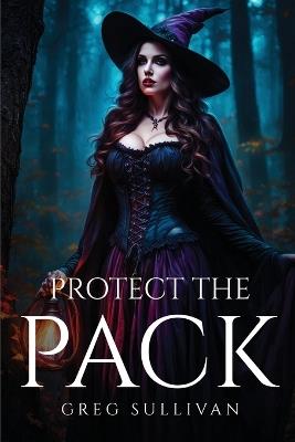 Protect the Pack - Greg Sullivan - cover