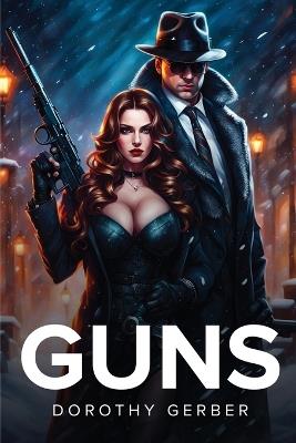 Guns - Dorothy Gerber - cover