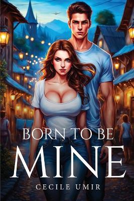 Born To Be Mine - Cecile Umir - cover