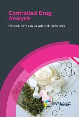 Controlled Drug Analysis - Michael D Cole,Lata Gautam,Agatha Grela - cover