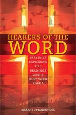 Hearers of the Word: Praying and Exploring the Readings for Lent to Pentecost Year A