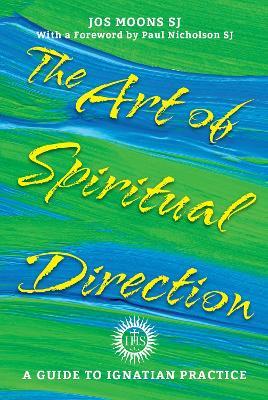 The Art of Spiritual Direction: A Guide to Ignatian Practice - Jos Moons SJ - cover