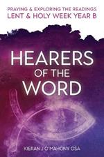 Hearers of the Word: Praying & exploring the readings Lent & Holy Week: Year B