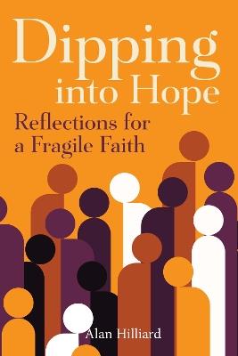 Dipping Into Hope: An Anchor in Stormy Waters - Alan Hilliard - cover