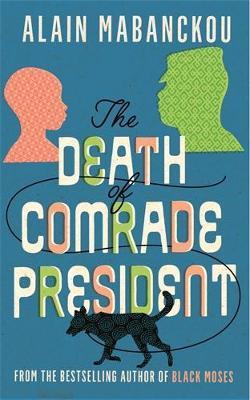 The Death of Comrade President - Alain Mabanckou - cover