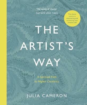 The Artist's Way: A Spiritual Path to Higher Creativity - Julia Cameron - cover