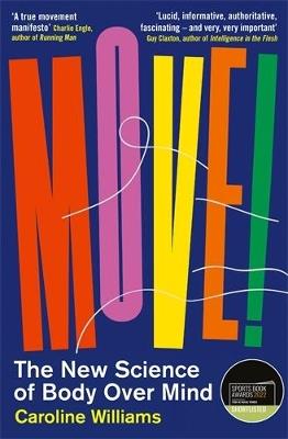 Move!: The New Science of Body Over Mind - Caroline Williams - cover