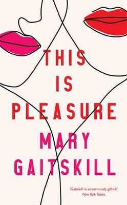 This is Pleasure - Mary Gaitskill - cover