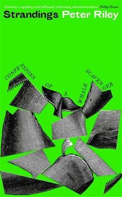Strandings: Confessions of a Whale Scavenger - Peter Riley - cover