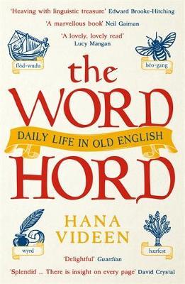 The Wordhord: Daily Life in Old English - Hana Videen - cover