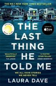 Libro in inglese The Last Thing He Told Me: The No. 1 New York Times Bestseller and Reese's Book Club Pick Laura Dave