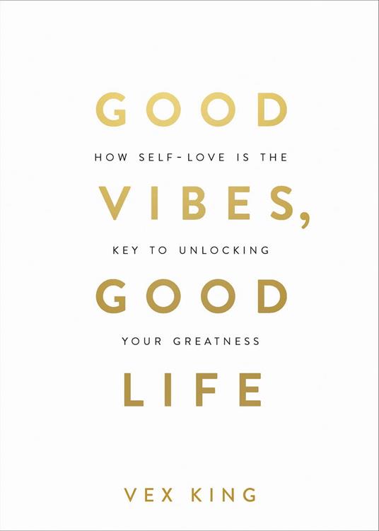 Good Vibes, Good Life