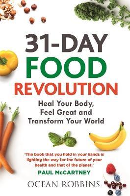 31-Day Food Revolution: Heal Your Body, Feel Great and Transform Your World - Ocean Robbins - cover