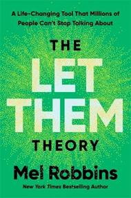 The Let Them Theory: A Life-Changing Tool That Millions of People Can’t Stop Talking About