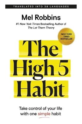 The High 5 Habit: Take Control of Your Life with One Simple Habit - Mel Robbins - cover