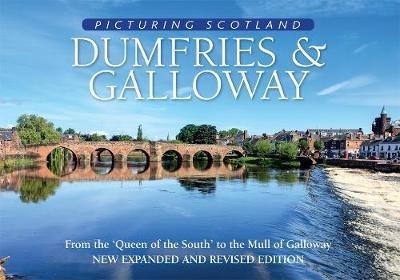 Dumfries & Galloway: Picturing Scotland: From the 'Queen of the South' to the Mull of Galloway - Colin Nutt - cover